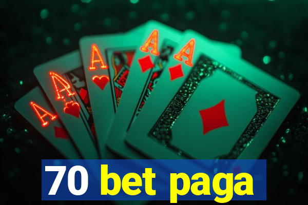 70 bet paga